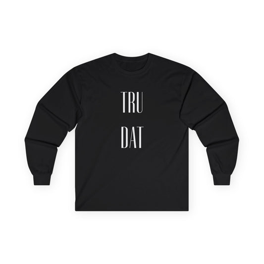 TRU DAT Long Sleeve Tee